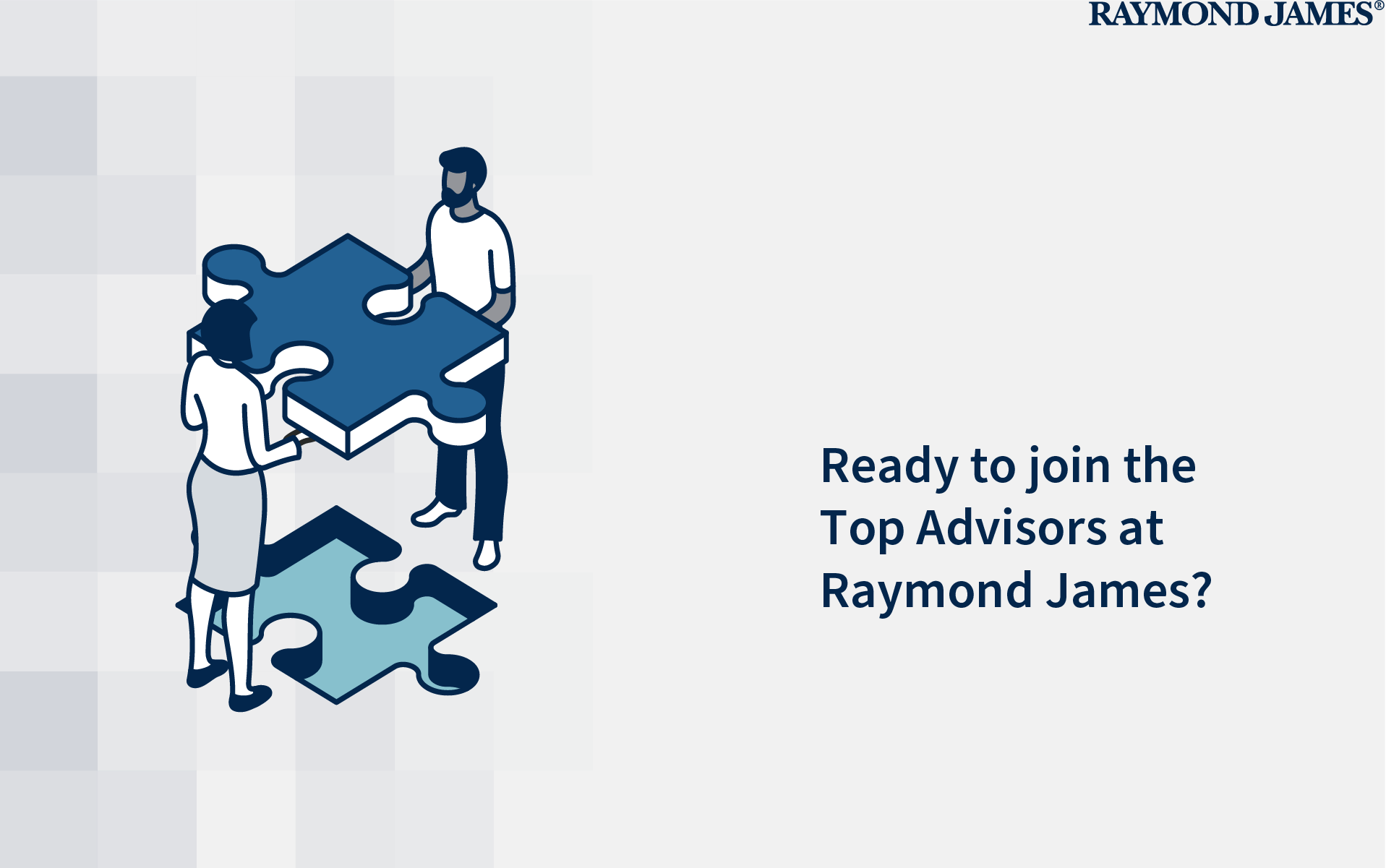 Ready to join the Top Advisors at Raymond James?